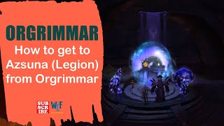 How to get to Azsuna Legion from Orgrimmar  WOW World of Warcraft [upl. by Anahsohs]