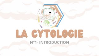 LA CYTOLOGIE  N°1 Introduction [upl. by Ardnasirk]