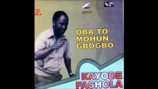 Kayode Fashola Oba To Mohun Gbogbo [upl. by Maible967]