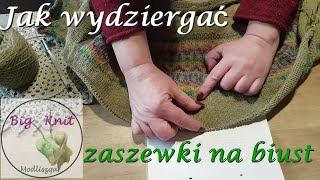 Jak dziergam zaszewki na biust [upl. by Neiv]