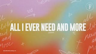 All I Ever Need And More Lyric Video  Decibel Worship [upl. by Ydoj]