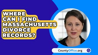 Where Can I Find Massachusetts Divorce Records  CountyOfficeorg [upl. by Anika]