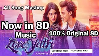 LOVEYATRI  All Song Mashup in 8D Music  100 Original [upl. by Michella]