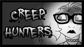 CREEP HUNTERS [upl. by Ahseuqram]