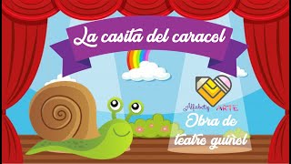 quotLa casita del caracolquot Obra de teatro para niños [upl. by Adnam530]