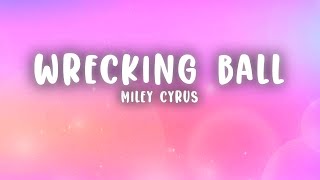 Miley Cyrus  Wrecking Ball Lyrics [upl. by Charmane]