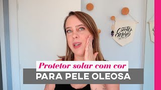 PARA PELE OLEOSA protetor solar com cor [upl. by Herbst19]