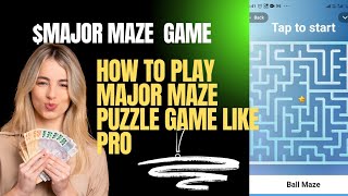 Major Airdrop Update Major Maze New Game How To Play Major Maze Game like ProBall Maze Puzzle [upl. by Entwistle490]