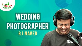 Wedding Photography  Mirchi Murga  RJ Naved [upl. by Arivle745]