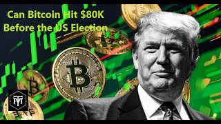 Can Bitcoin Hit 80K Before the US Election [upl. by Aymahs]