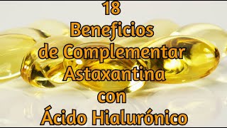 18 Beneficios de Complementar Astaxantina con Ácido Hialurónico [upl. by Nari183]