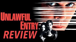 Movie Review Ep 407 Unlawful Entry [upl. by Aidyl]