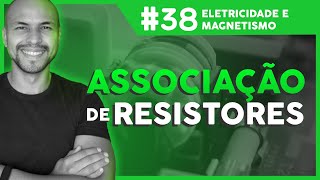 Aula 38  Eletricidade e MagnetismoAssociação de Resistores [upl. by Colwen]