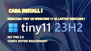 Mencoba TINY OS 11  Windows 11 Yang sudah Dioptimasi Untuk Laptop KENTANG [upl. by Levitan]