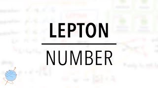 Lepton Number Conservation  Standard Model of Particle Physics [upl. by Alby]