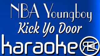 Kick Yo Door  NBA Youngboy  karaoke lyrics instrumental [upl. by Akeryt]