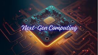 NextGen Computing The Future of Tech [upl. by Kaiser]