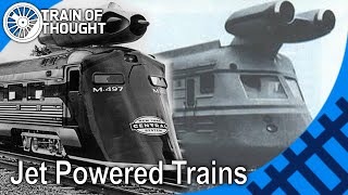 The Jet Engine trains that werent built for speed  TurboJet Trains [upl. by Odraleba]