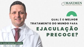 Qual o melhor tratamento do mundo para a Ejaculação Precoce [upl. by Suhcnip690]