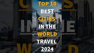 😱😱 Top 10 Best Cities in the World Travel 2024 🤔😆 shorts city trending travel [upl. by Endys]