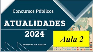 Atualidades para Concursos  2024  Aula 2 [upl. by Sykleb520]