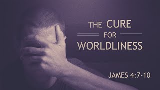 quotThe Cure for Worldlinessquot  James 4710  Pastor Daniel Minton [upl. by Yrellam]