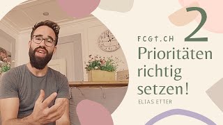 Prioritäten richtig setzen  Beziehungen die wir leben  Elias Etter [upl. by Cita184]