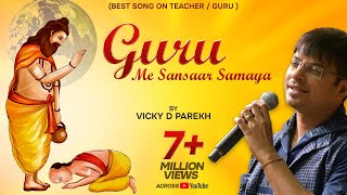 quotGuru Mein Sansaar Samayaquot  latest Guru Purnima Songs  Vicky D Parekh  Guru Teacher’s Day Song [upl. by Aticnemrac302]