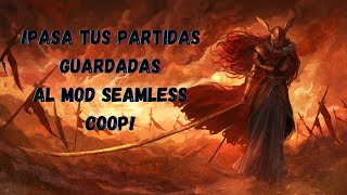 Cómo pasar tus partidas guardadas de Elden Ring a Seamless Coop  Tutorial en Español [upl. by Eilerua]