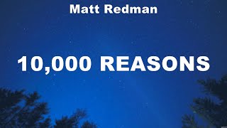 Matt Redman  10000 Reasons Lyrics Chris Tomlin Matt Redman [upl. by Daveen767]