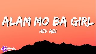 Hev Abi  Alam Mo Ba Girl Lyrics [upl. by Atiuqiram]