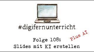 Folge 108 Slides mit KI erstellen mit Plus AI digifernunterricht [upl. by Eanahs840]