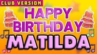 Happy Birthday MATILDA  POP Version 2  The Perfect Birthday Song for MATILDA [upl. by Iaht]