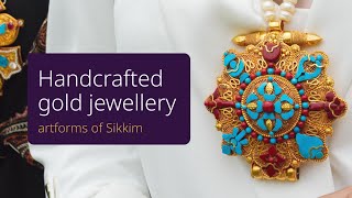 Handcrafted gold jewellery artforms of Sikkim [upl. by Weismann600]