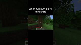 When CaseOh plays minecraft 😭 [upl. by Seely]