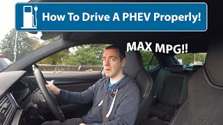 How To Drive A PHEV Properly PlugIn Hybrid  High MPG [upl. by Narih]