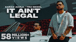 KARAN AUJLA  IT AINT LEGAL  Gurlej Akhtar  TruSkool  Rupan Bal  Latest Punjabi Songs 2021 [upl. by Alcine]