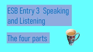 ESB Entry 3 Speaking  the four parts [upl. by Clay111]