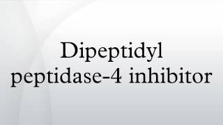 Dipeptidyl peptidase4 inhibitor [upl. by Einon290]