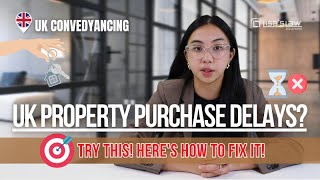 Delayed Property Purchase in the UK Quick Tips to Speed Up [upl. by Gilburt]