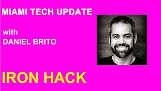 Daniel Brito brito2381 from Ironhack ironhack  Miami Tech Update  June 19th 2018 [upl. by Coster395]