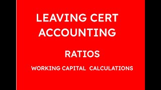 Q5 HOW TO CALCULATE WORKING CAPITAL RATIOS  LEAVING CERT ACCOUNTING [upl. by Frear]