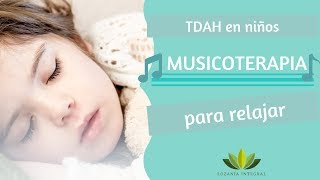 TDAH en niños musicoterapia para relajar [upl. by Worl]