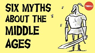 6 myths about the Middle Ages that everyone believes  Stephanie Honchell Smith [upl. by Irallih711]