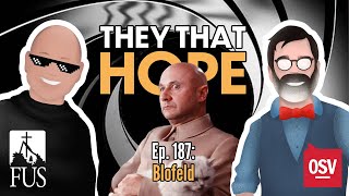 They That Hope Episode 187 Blofeld [upl. by Anej]