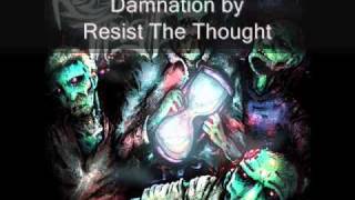 Resist The ThoughtDamnationHQ [upl. by Girish]