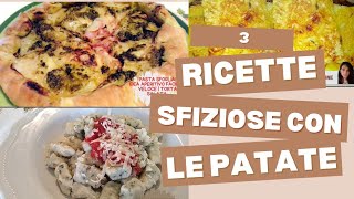 3 RICETTE SFIZIOSE FACILI E VELOCI CON LE PATATE [upl. by Inah89]