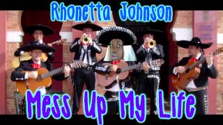 Rhonetta Johnson Mess Up My Life [upl. by Tennek699]