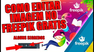 Como editar imagem no Freepik Editor grátis 2020  Alguns segredos [upl. by Munster]