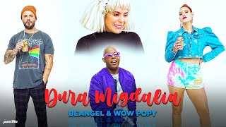 Beangel Wow Popy  Dura Migdalia Video Oficial [upl. by Dnalro]